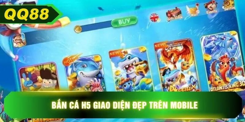 Bắn cá H5 giao diện đẹp trên mobile