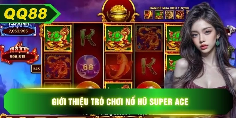 Giới thiệu trò chơi nổ hũ super ACE