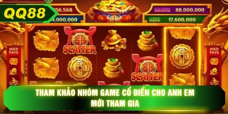 Tham khảo nhóm game cổ điển cho anh em mới tham gia 