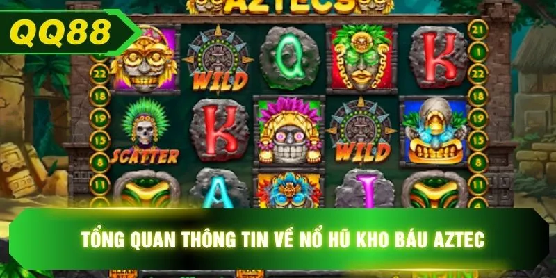 Tổng quan thông tin về nổ hũ kho báu aztec